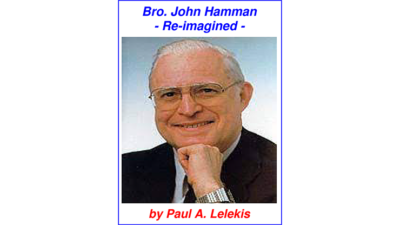 Bro. John Hamman Re-Imagined by Paul A. Lelekis ebook (Download)