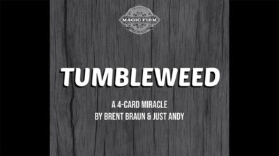 Tumbleweed, Gimmicks and Online Instructions by Brent Braun and Andy Glass